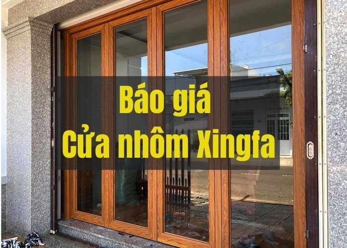 [2024] Báo giá Trọn gói làm cửa nhôm kính xingfa nhập khẩu chính hãng 100%