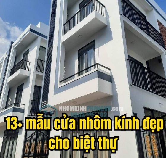 Top 13+ mẫu cửa nhôm xingfa kính cường lực đẹp cho biệt thự 